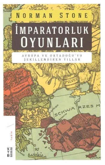 İmparatorluk Oyunları Avrupa ve Ortadoğuyu Şekillendiren Yıllar