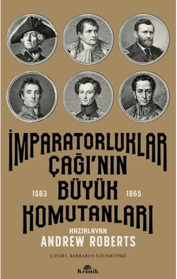 İmparatorluklar Çağı’nın Büyük Komutanları (1583-1865)