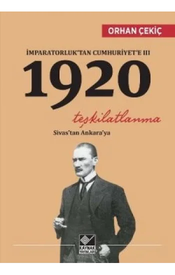 İmparatorluktan Cumhuriyete 3 - 1920 Teşkilatlanma