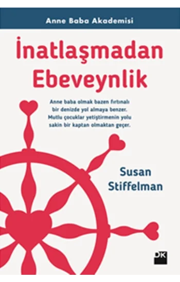 İnatlaşmadan Ebeveynlik - Anne Baba Akademisi