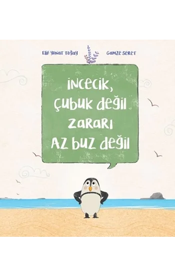 İncecik, Çubuk Değil Zararı Az Buz Değil