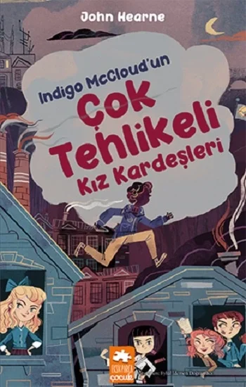 Indigo McCloudun Çok Tehlikeli Kız Kardeşleri