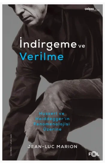 İndirgeme ve Verilme Husserl, Heidegger ve Fenomenoloji Üzerine