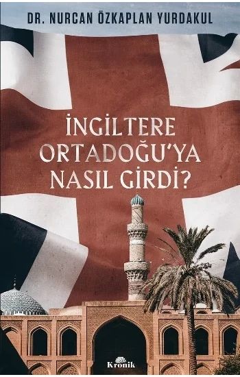 İngiltere Ortadoğuya Nasıl Girdi?