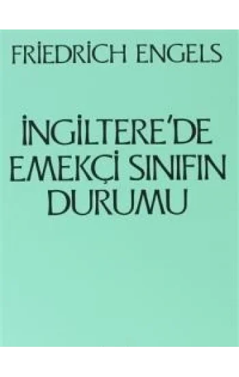 İngilterede Emekçi Sınıfın Durumu