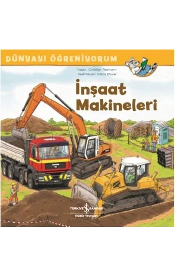 İnşaat Makineleri - Dünyayı Öğreniyorum