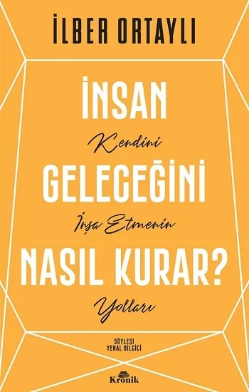 İnsan Geleceğini Nasıl Kurar?
