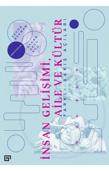 İnsan Gelişimi, Aile ve Kültür: Farklı Bakış Açıları