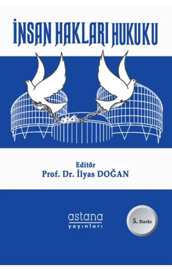 İnsan Hakları Hukuku (5. Baskı) - Prof. Dr. İlyas Doğan
