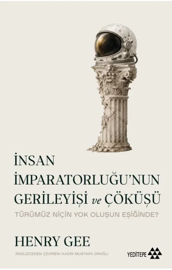 İnsan İmparatorluğu’nun Gerileyişi ve Çöküşü
