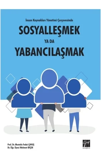 İnsan Kaynakları Yönetimi Çerçevesinde Sosyalleşmek Yabancılaşmak