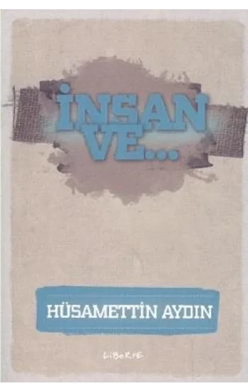 İnsan ve...