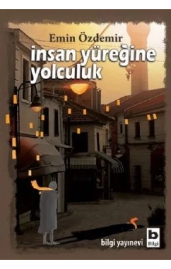 İnsan Yüreğine Yolculuk