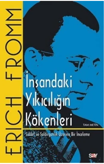 İnsandaki Yıkıcılığın Kökenleri (Tam Metin)