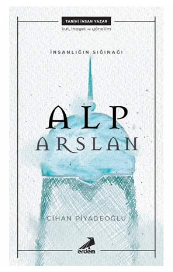İnsanlığın Sığınağı - Alp Arslan