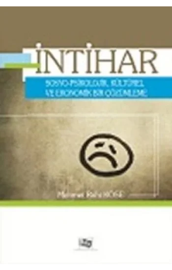 İntihar Sosyo - Psikolojik, Kültürel ve Ekonomik Bir Çözümleme