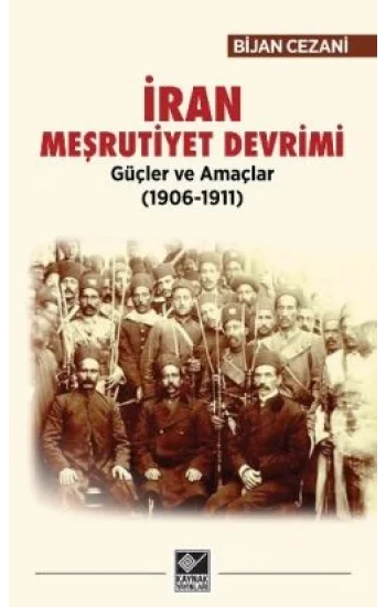 İran Meşrutiyet Devrimi Güçler ve Amaçlar (1906-1911)