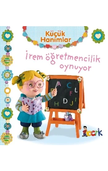İrem Öğretmencilik Oynuyor (Ciltli)
