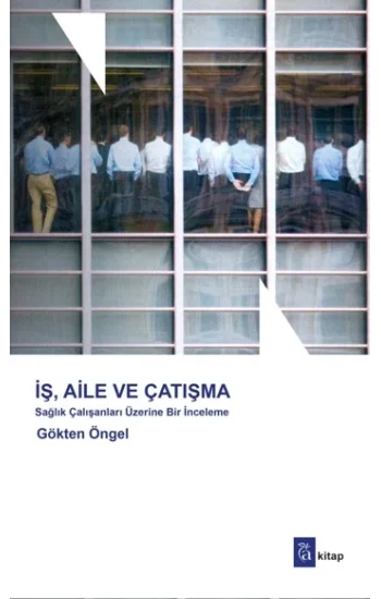 İş, Aile ve Çatışma