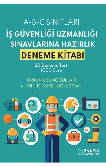 İş Güvenliği Uzmanlığı Sınavlarına Hazırlık Deneme Kitabı