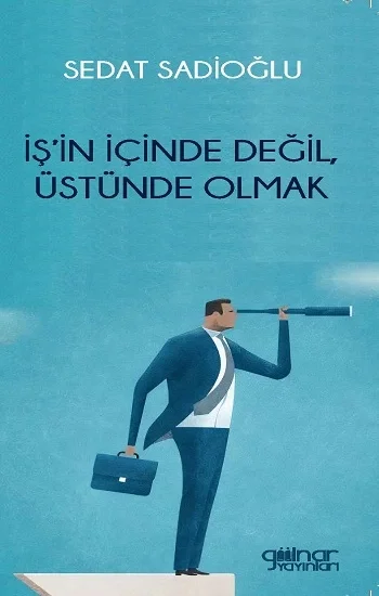 İşin İçinde Değil, Üstünde Olmak