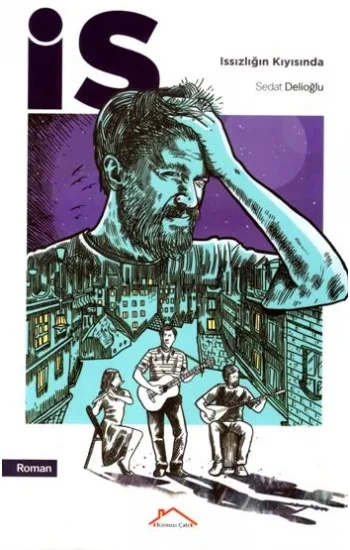 İs; Issızlığın Kıyısında