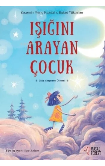 Işığını Arayan Çoçuk;Düş Kapanı Ülkesi