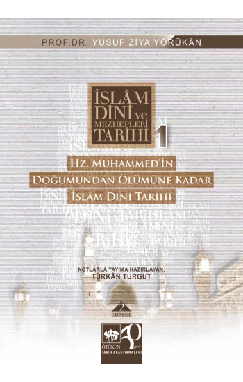 İslam Dini ve Mezhepleri Tarihi 1: Hz. Muhammedin Doğumundan Ölümüne Kadar