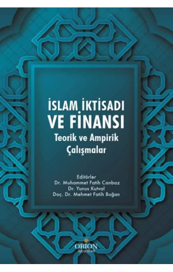 İslam İktisadı ve Finansı: Teorik ve Ampirik Çalışmalar