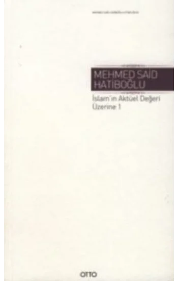 İslamın Aktüel Değeri Üzerine 1  ( Ciltli )