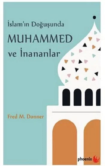 İslamın Doğuşunda Muhammed ve İnananlar