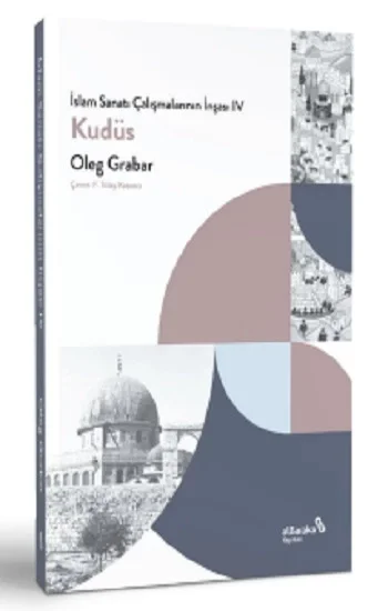 İslam Sanatı  Çalışmalarının İnşası IV - Kudüs