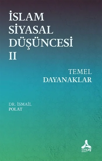 İslam Siyasal Düşüncesi 2 - Temel Dayanaklar