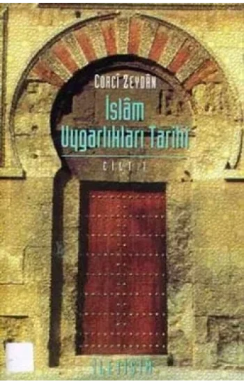 İslam Uygarlıkları Tarihi Cilt 1