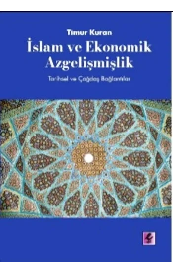 İslam ve Ekonomik Azgelişmişlik: Tarihsel ve Çağdaş Bağlantılar