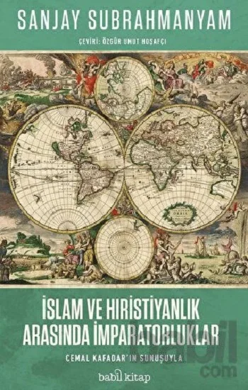 İslam ve Hristiyanlık Arasında İmparatorluklar