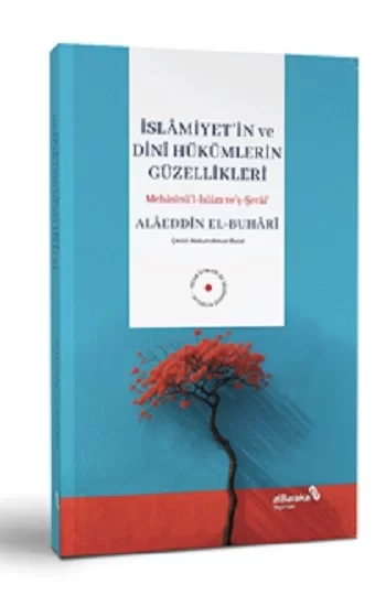 İslamiyetin ve Dini Hükümlerin Güzellikleri