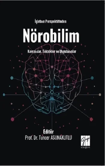 İşletme Perspektifinden Nörobilim Kavramlar, Teknikler ve Uygulamalar