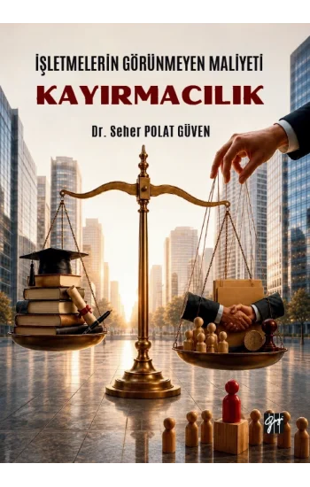 İşletmelerin Görünmeyen Maliyeti - Kayırmacılık
