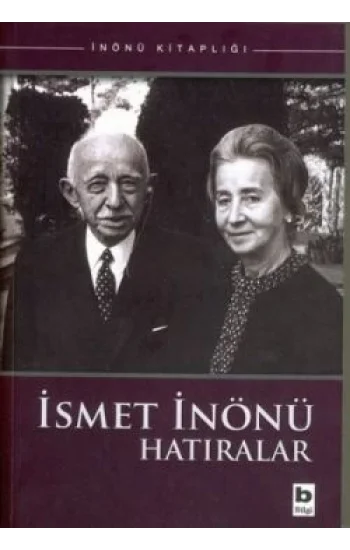 İsmet İnönü Hatıralar