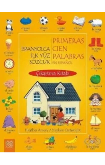 İspanyolca İlk Yüz Sözcük / Primeras Cien Palabras En Espanol (Çıkartma Kitabı)