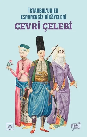 İstanbulun En Esrarengiz Hikayeleri - Cevri Çelebi