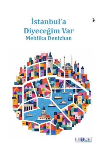 İstanbul’a Diyeceğim Var