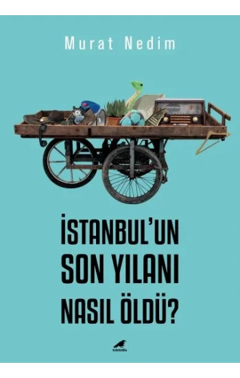 İstanbulun Son Yılanı Nasıl Öldü?