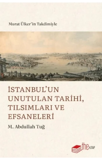 İstanbulun Unutulan Tarihi, Tılsımları ve Efsaneleri