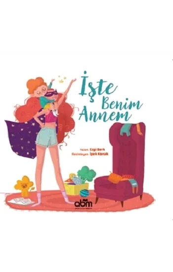 İşte Benim Annem (Ciltli)