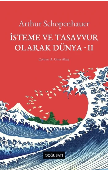 İsteme ve Tasavvur  Olarak Dünya - II