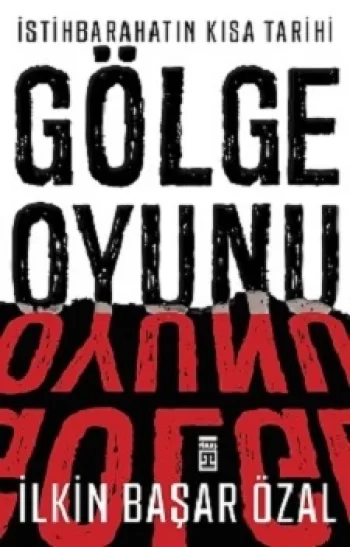 İstihbaratın Kısa Tarihi: Gölge Oyunu