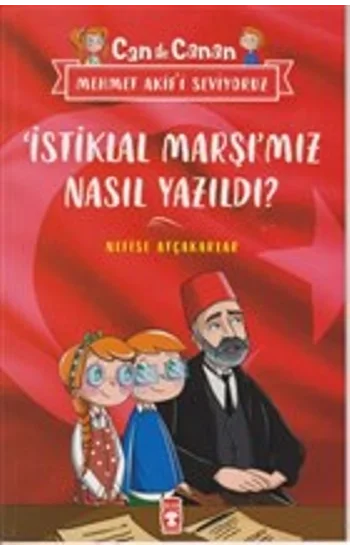 İstiklal Marşımız Nasıl Yazıldı? Can İle Canan Mehmet Akifi Seviyoruz