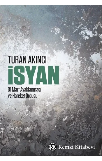 İsyan - 31 Mart Ayaklanması ve Hareket Ordusu